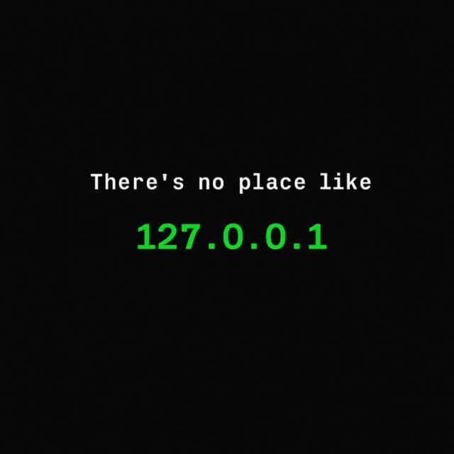 There's no place like 127.0.0.1